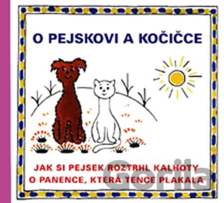 Kniha O pejskovi a kočičce - Josef Čapek