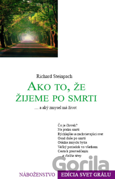 Kniha Ako to, že žijeme po smrti a aký zmysel má život - Richard Steinpach