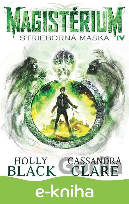 E-kniha Magistérium 4: Strieborná maska - Cassandra Clare, Holly Black