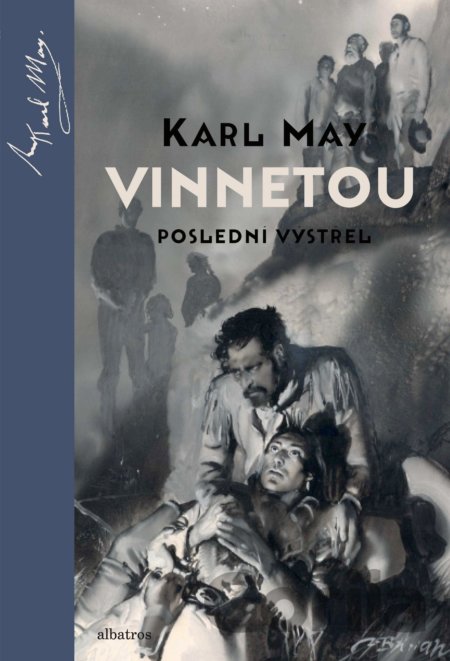 Kniha Vinnetou: Poslední výstřel - Karl May
