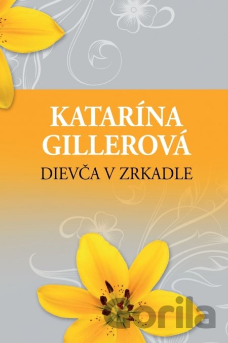 Kniha Dievča v zrkadle - Katarína Gillerová