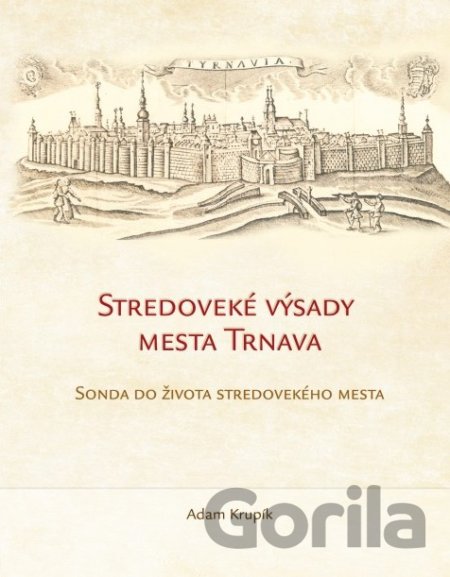 Kniha Stredoveké výsady mesta Trnava - Adam Krupík