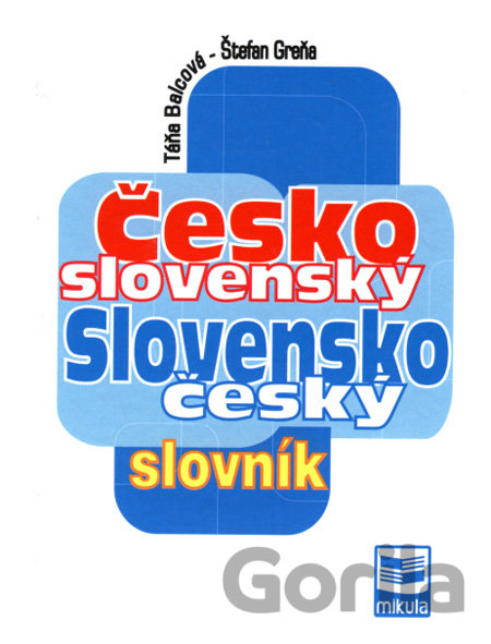 Kniha Česko-slovenský a slovensko-český slovník - Táňa Balcová, Štefan Greňa