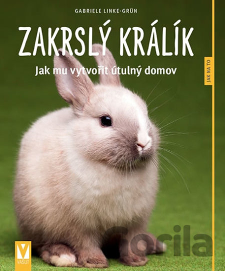 Kniha Zakrslý králík - Gabriele Linke-Grün