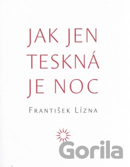 Kniha Jak jen teskná je noc - František Lízna