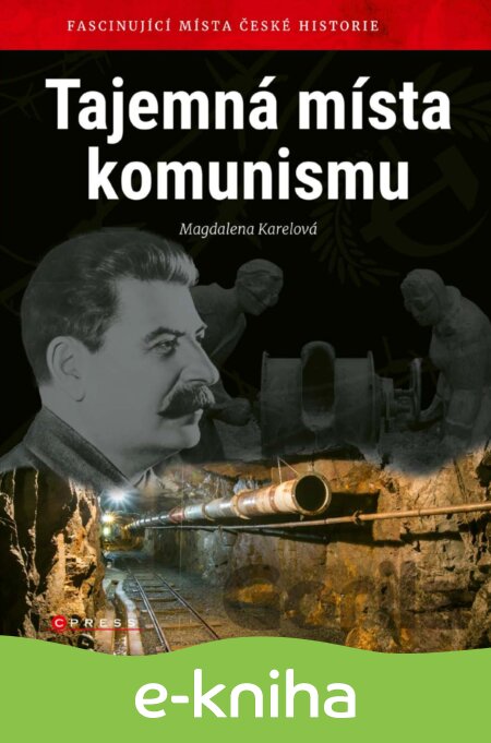 E-kniha Tajemná místa komunismu - Magdalena Karelová