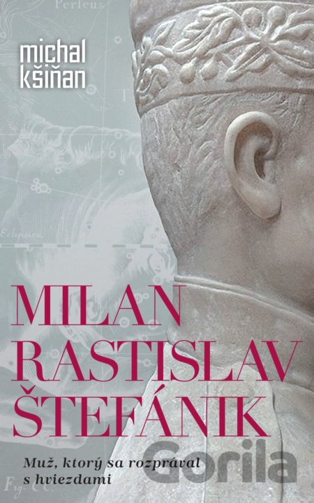 Kniha Milan Rastislav Štefánik - Michal Kšiňan