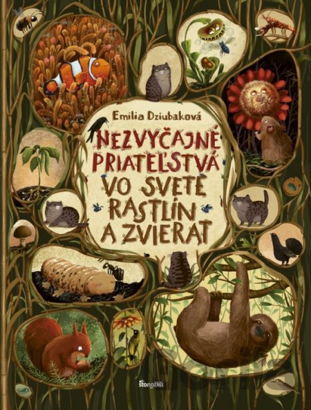 Kniha Nezvyčajné priateľstvá vo svete rastlín a zvierat - Emilia Dziubak