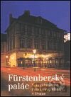 Kniha Fürstenberský palác - Květa Křížová, Petr Macek, Marek Pernal, Pavel Zahradník