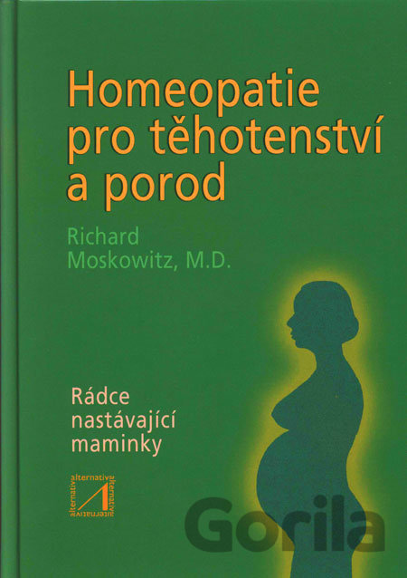 Kniha Homeopatie pro těhotenství a porod - Richard Moskowitz