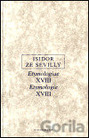 Kniha Etymologie XVIII - Isidor ze Sevilly