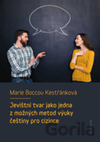 Kniha Jevištní tvar jako jedna z možných metod výuky češtiny pro cizince - Marie Boccou-Kestřánková