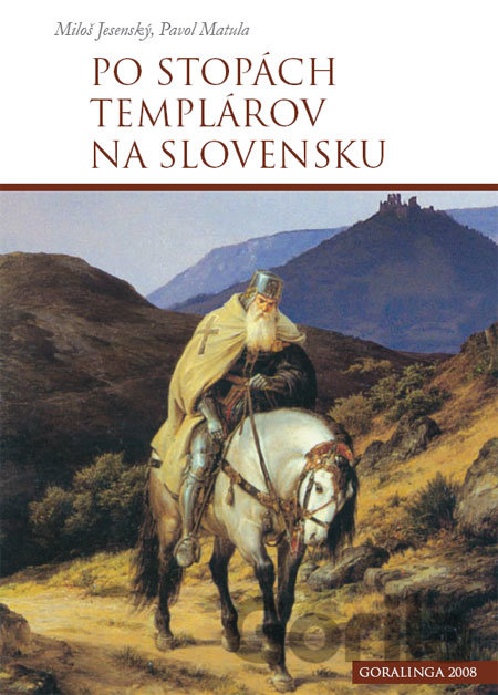 Kniha Po stopách templárov na Slovensku - Miloš Jesenský, Pavol Matula