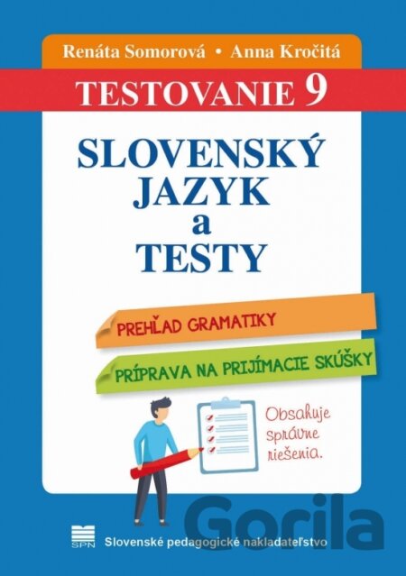 Kniha Testovanie 9 - Slovenský jazyk a testy - Renáta Somorová, Anna Kročitá