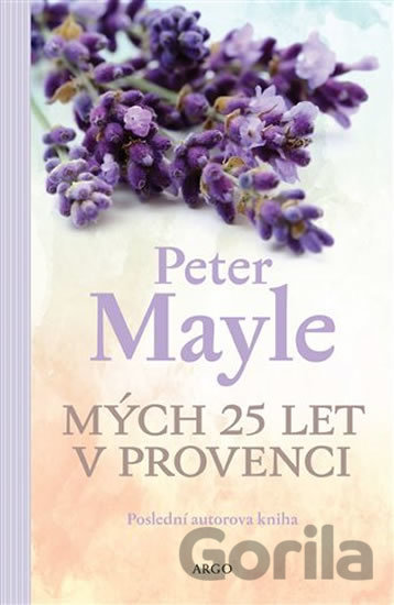 Kniha Mých 25 let v Provenci - Peter Mayle