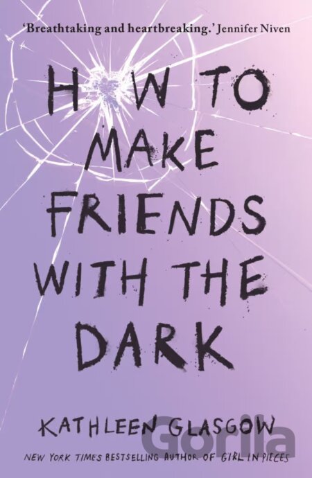 Kniha How to Make Friends with the Dark - Kathleen Glasgow