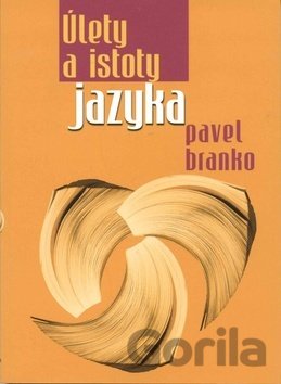 Kniha Úlety a istoty jazyka - Pavel Branko