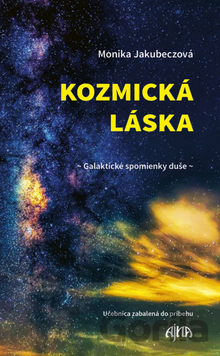 Kniha Kozmická láska - Galaktické spomienky duše - Monika Jakubeczová