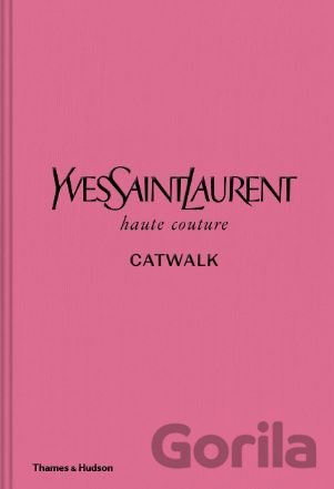 Kniha Yves Saint Laurent Catwalk - 