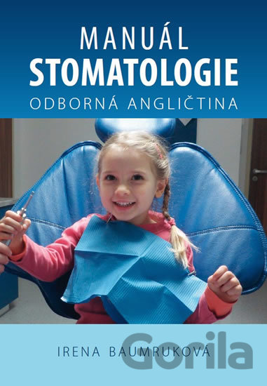 Kniha Manuál stomatologie - Odborná angličtina - Irena Baumruková