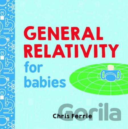 Kniha General Relativity for Babies - Chris Ferrie