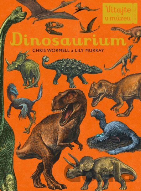 Kniha Dinosaurium - Lily Murray, Chris Wormell