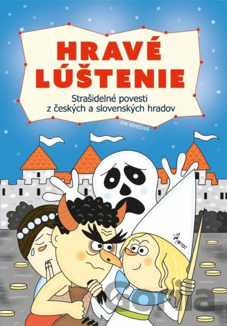 Kniha Hrave lustenie: Strašidelné povesti z českých a slovenských hradov - Eva Rémišová