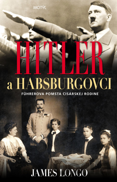 Kniha Hitler a Habsburgovci - James Longo