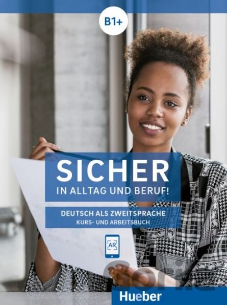 Kniha Sicher in Alltag und Beruf! B1+ - Kurs- und Arbeitsbuch - Susanne Schwalb, Jutta Orth-Chambah, Michaela Perlmann-Balme