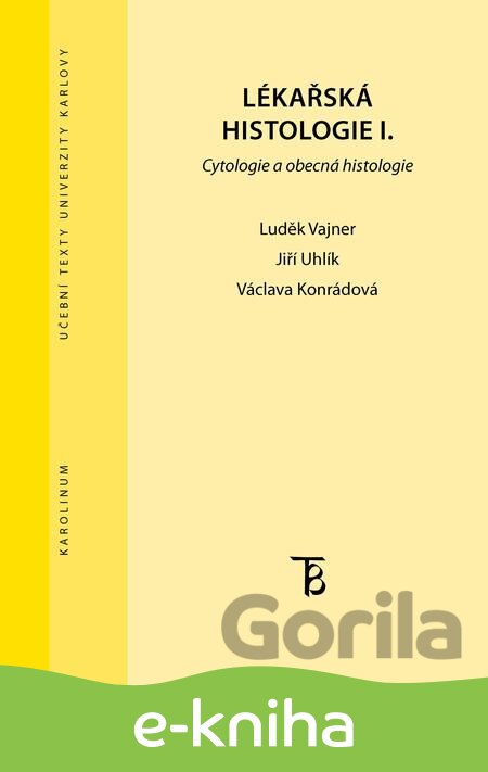 E-kniha Lékařská histologie I. - Luděk Vajner, Jiří Uhlík, Václava Konrádová