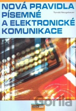 Kniha Nová pravidla písemné a elektronické komunikace - Tomáš Neugebauer