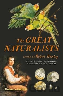 Kniha The Great Naturalists - Robert Huxley (editor)
