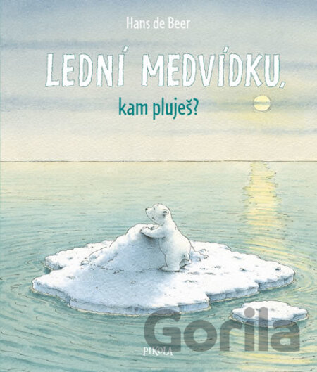 Kniha Lední medvídku, kam pluješ? - Hans de Beer
