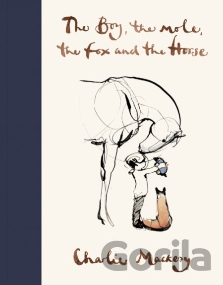 Kniha The Boy, The Mole, The Fox and The Horse - Charlie Mackesy