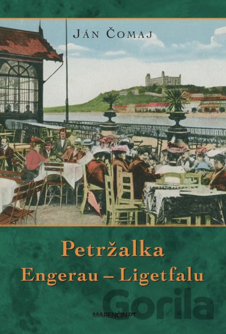 Kniha Petržalka – Engerau – Ligetfalu - Ján Čomaj