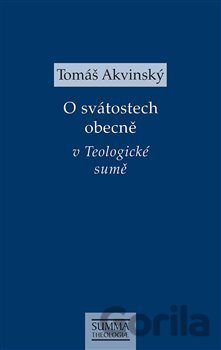 Kniha O svátostech obecně v Teologické sumě - Tomáš Akvinský