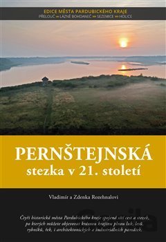 Kniha Pernštejnská stezka v 21. století - Vladimír Rozehnal, Zdenka Rozehnalová