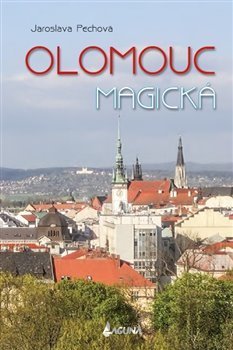 Kniha Olomouc magická - Jaroslava Pechová