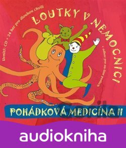 Audiokniha Pohádková medicína II - Loutky v nemocnici
