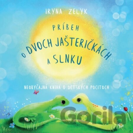 Kniha Príbeh o dvoch jašteričkách a slnku - Iryna Zelyk