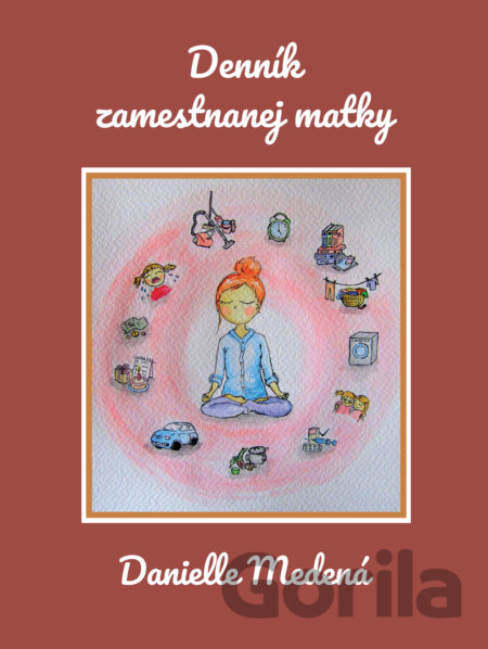 Kniha Denník zamestnanej matky - Danielle Medená