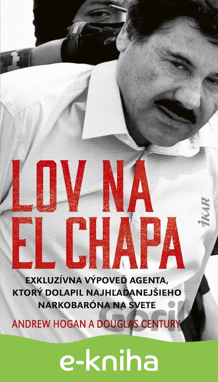E-kniha Lov na El Chapa - Andrew Hogan, Douglas Century