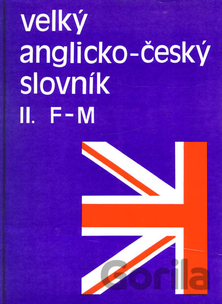 Kniha Velký anglicko-český slovník II. - Karel Hais, Břetislav Hodek
