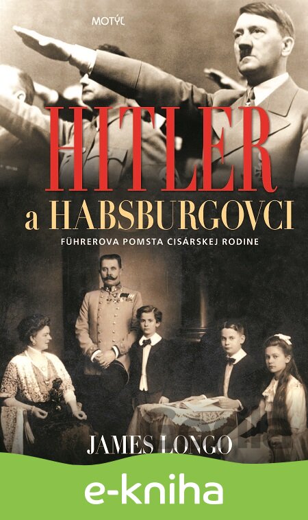 E-kniha Hitler a Habsburgovci - James Longo