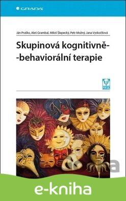 E-kniha Skupinová kognitivně-behaviorální terapie - Ján Praško, Aleš Grambal, Miloš Šlepecký, Petr Možný, Jana Vyskočilová