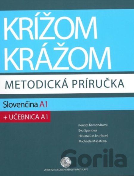 Kniha Krížom krážom - Slovenčina A1: Metodická príručka - Renáta Kamenárová, Eva Španová, 