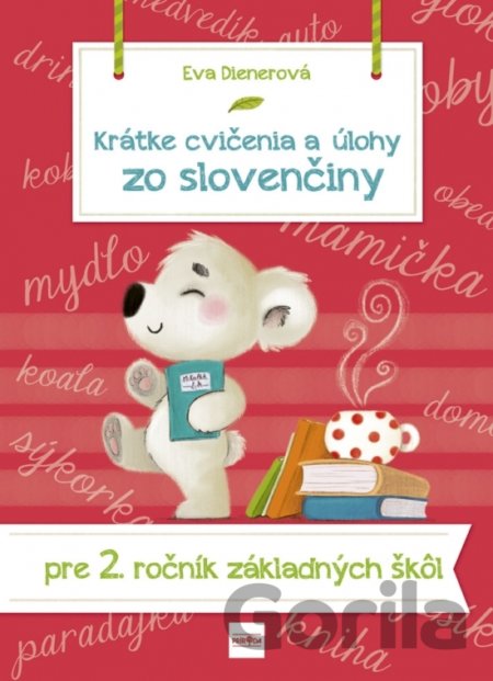 Kniha Krátke cvičenia a úlohy zo slovenčiny pre 2. ročník základných škôl - Eva Dienerová