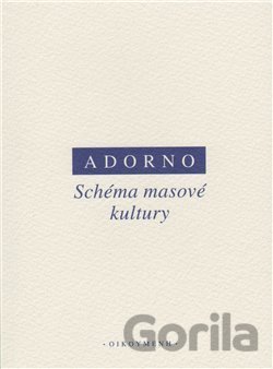 Kniha Schéma masové kultury - Theodore W. Adorno, Max Horkheimer