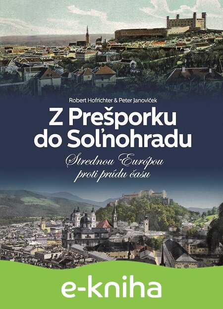 E-kniha Z Prešporku do Soľnohradu - Peter Janoviček, Robert Hofrichter