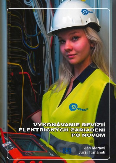 Kniha Vykonávanie revízií elektrických zariadení po novom - Ján Meravý, Juraj Tománek